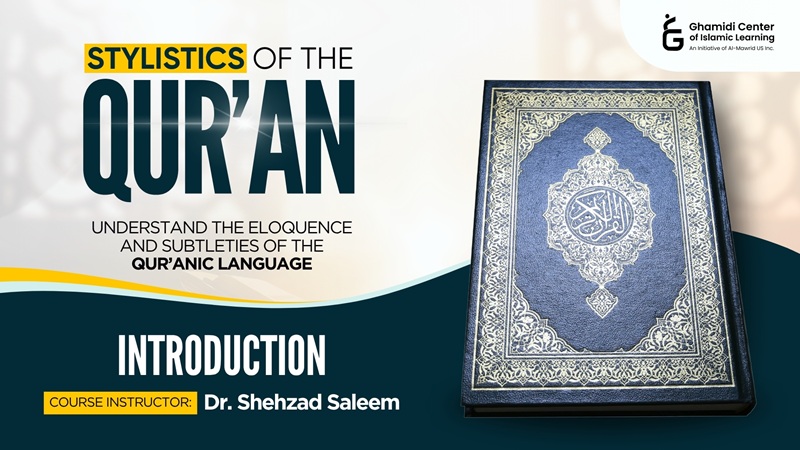 Stylistics of the Qur’an - Ghamidi Center of Islamic Learning